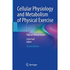Cellular Physiology and Metabolism of Physical Exercise: Topical Clinical Issues