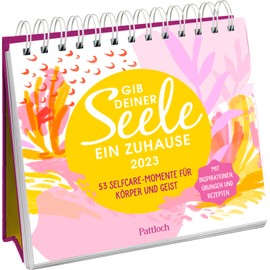Give your soul a home 2023: 53 self-care moments for body and mind - set up calendar with weekly calendar