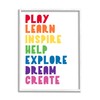 Stupell Industries Play Learn Inspire Create Phrase List Rainbow Text,