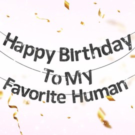 Mens Happy Birthday Decorations Pre-Strung Happy Birthday to My Favorite Human Banner for Husbands Dads Male Friends(Black)
