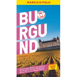 MARCO POLO Reiseführer Burgund: Reisen mit Insider-Tipps. Inklusive kostenloser Touren-App
