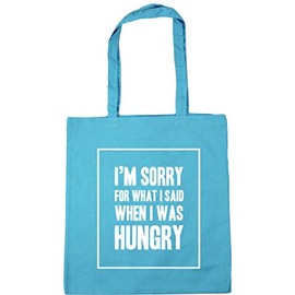 Hippowarehouse I'm sorry for what I said when I was hungry Tote Shopping Gym Beach Bag 42cm x38cm, 10 litres