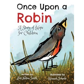 Once Upon a Robin: A Story of Hope for Children