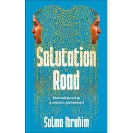 Salutation Road: a speculative literary novel about the struggles of immigration, love and letting go of a past that never existed.