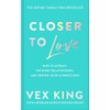 Closer to Love: How to Attract the Right Relationships and