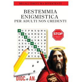 BESTEMMIA ENIGMISTICA PER ADULTI NON CREDENTI: Regali idioti ma divertenti per adulti