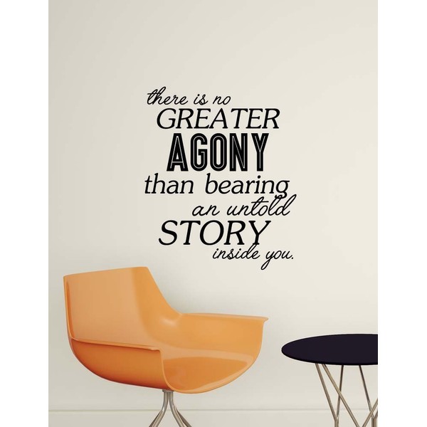 There is no Greater Agony Than Bearing an Untold Story Inside You. Wall Vinyl Decal Inspired Quote Art Lettering Saying Stencil Wall Decor Sticker.
