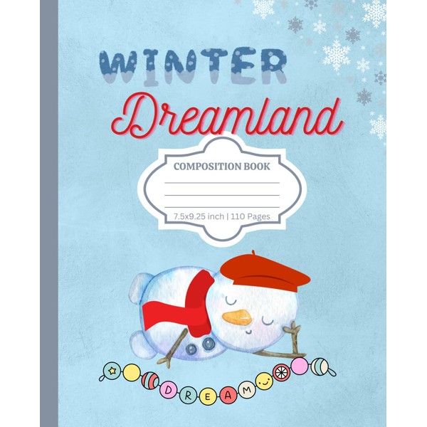 Winter Dreamland Composition Notebook: Cute Snowman Notebook or Journal