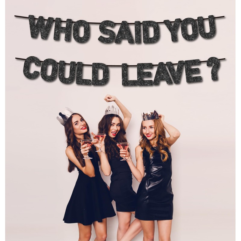 Pre-Strung Who Said You Could Leave Banner - NO DIY