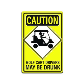 JP's Parcels Tin Signs Man Cave Golf Home Décor - Metal Sign 12 x 8 in. Caution Golf Cart Drivers May Be Drunk
