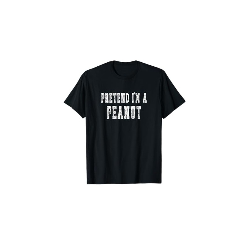 Pretend I'm A Peanut T-Shirt