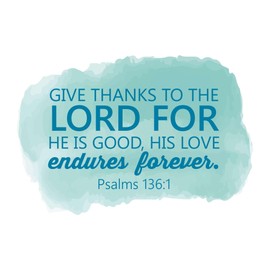Family for He is Good Loving Quote Wall Decal Decoration Psalm 136:1 Religious Give Thanks to The Lord Bible Verse Lasts Years and Easily Removable - Size: 30 in(W) x 21 in(H)