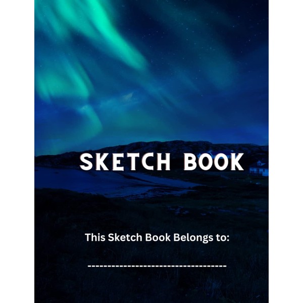 Sketch Book: Sketch Book for Beginners