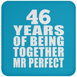 Designsify Gifts, 46th Anniversary 46 Years of Being Mr Perfect, Drink Coaster Turquoise Mat Non-Slip Cork Back, for Birthday Mom Dad Parents Fathers Mothers Day Party, to Men Women Him Her Friend