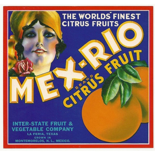 Mex-Rio Citrus Crate Label Interstate Fruit & Veg. La Feria, Tx. Rolf  Armstrong