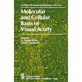 Molecular and Cellular Basis of Visual Acuity (Springer Series in Molecular Biology)