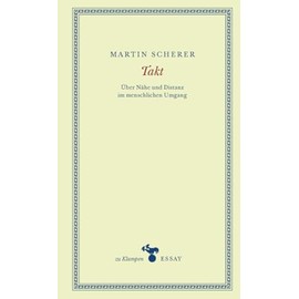 Takt: Über Nähe und Distanz im menschlichen Umgang (zu Klampen Essays)