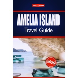 AMELIA ISLAND TRAVEL GUIDE 2026: Florida's Atlantic Coast Attractions and Outdoor Fun