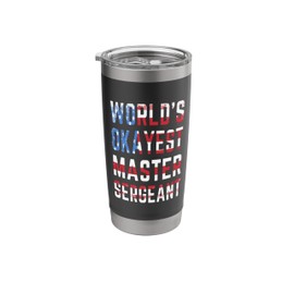 Master Sergeant Sarcastic World's Okayest MSgt Master Sgt Stainless Steel Insulated Tumbler