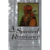 A Spirited Resistance: The North American Indian Struggle for Unity,