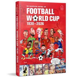 The Illustrated History of Football World Cup 1930: 2026