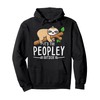 Funny Its Too Peopley Outside Zoo Keeper Gift Sloth Pullover