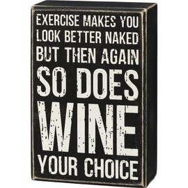 Primitives by Kathy Exercise & Wine Makes You Look Better Naked Decorative Wooden Box Sign 4x6