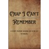 "Crap I Can't Remember": a funny memory journal or to-do
