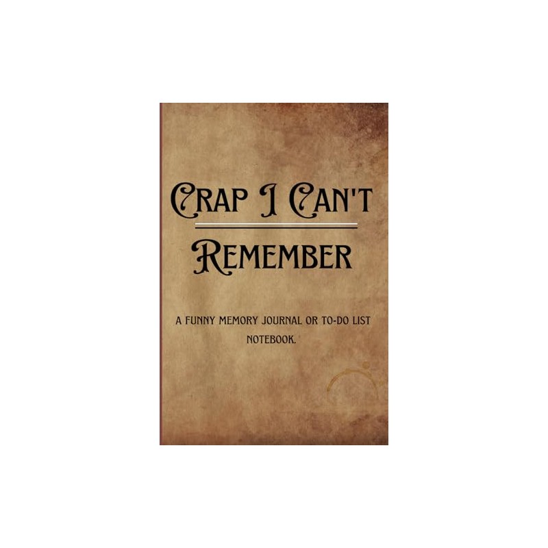 "Crap I Can't Remember": a funny memory journal or to-do