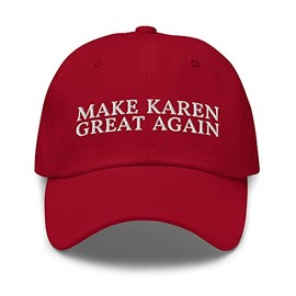 Make Karen Great Again Dad Hat - Funny Karen Embroidered Cap - Gift for Women Named Karen Cranberry