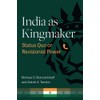 India as Kingmaker: Status Quo or Revisionist Power