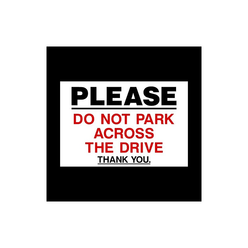 Please do not park across the drive Plastic Sign with