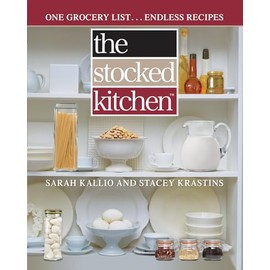 The Stocked Kitchen: One Grocery List . . . Endless Recipes