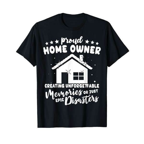 Home Owner Homeownership Homeowner T-Shirt