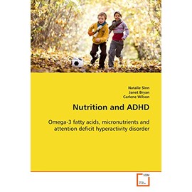 Nutrition and ADHD: Omega-3 fatty acids, micronutrients and attention deficit hyperactivity disorder