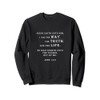John 14 6 Bible Verse Way Truth Life Scripture Sweatshirt