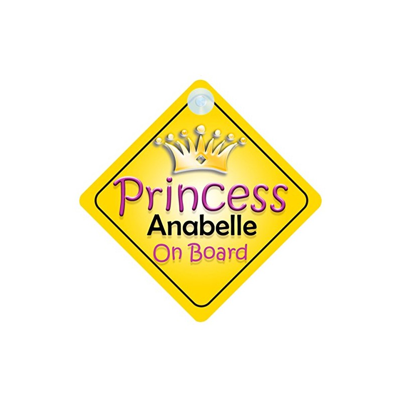 Princess Anabelle On Board Girl Car Sign Child/Baby Gift/Present 002
