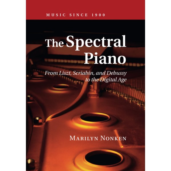 The Spectral Piano: From Liszt, Scriabin, and Debussy to the