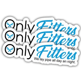 (3pcs) Fitters Stickers Funny Fitters Only Fitters We Lay Pipe All Day and Night Cool Vinyl Stickers, Weather-Resistant Sticker for Water Bottles Laptop Window Car 3pcs Size 4"