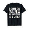 Funny April Fool's Day Birthday Born On April 1st Joke