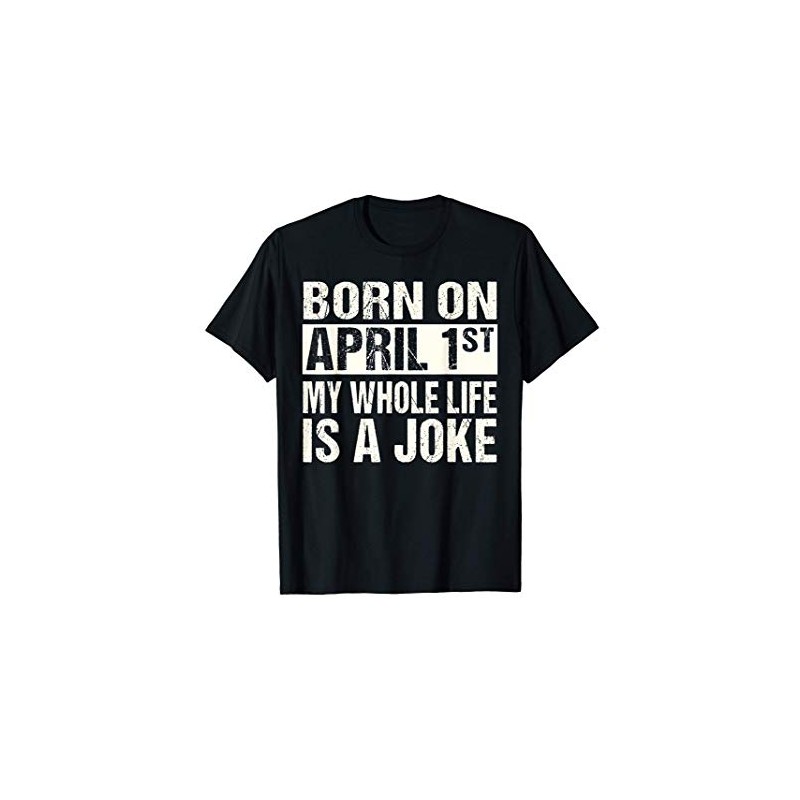 Funny April Fool's Day Birthday Born On April 1st Joke