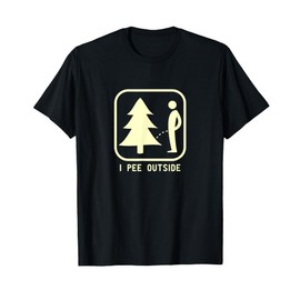 I pee outdoors hiking camping funny sign T-Shirt