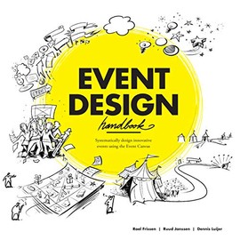 Event Design Handbook: Systematically Design Innovative Events Using the #EventCanvas