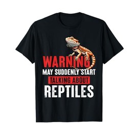 May Suddenly Start Talking About Reptiles Bearded Dragon T-Shirt