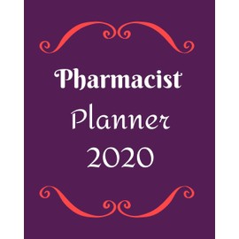 Pharmacist Planner 2020: Pharmacologist-Weekly, monthly yearly planner for peak productivity with habit tracker. Journal. featuring calendar, US & UK holidays writing prompts schedules self-assessment