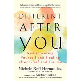 Different after You: Rediscovering Yourself and Healing after Grief and Trauma