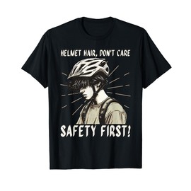 Helmet Hair, Don't Care – Safety First! Helmet T-Shirt