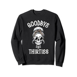 Saying Goodbye to My 30s, Rip Thirties Skull Bun Sunglasses Sweatshirt