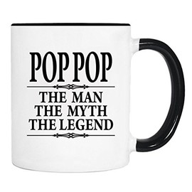 Pop Pop The Man The Myth The Legend - Mug - Pop Pop Gift - Pop Pop Mug