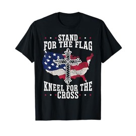 Stand For The Flag Kneel For The Cross Christian USA T-Shirt
